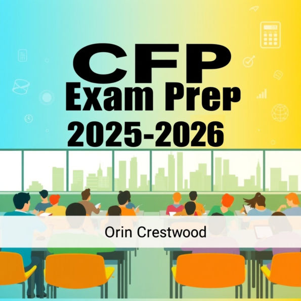 CFP Exam Prep 2025-2026: Transform your study routine for the CFP Exam Prep 2025-2026 with dynamic audio lessons that drive success!