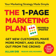 The 1-Page Marketing Plan: Get New Customers, Make More Money, And Stand out From The Crowd