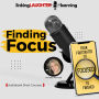 Finding Focus: From Frustrated to Focused to Finished