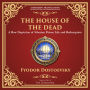 The House of the Dead: A Harrowing Journey Through Suffering, Redemption, and the Human Soul - A Modern Translation - Adapted for the Contemporary Reader