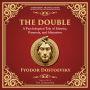 The Double: A Haunting Tale of Identity, Madness, and the Human Psyche - A Modern Translation - Adapted for the Contemporary Reader