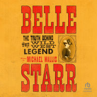 Belle Starr: The Truth Behind the Wild West Legend