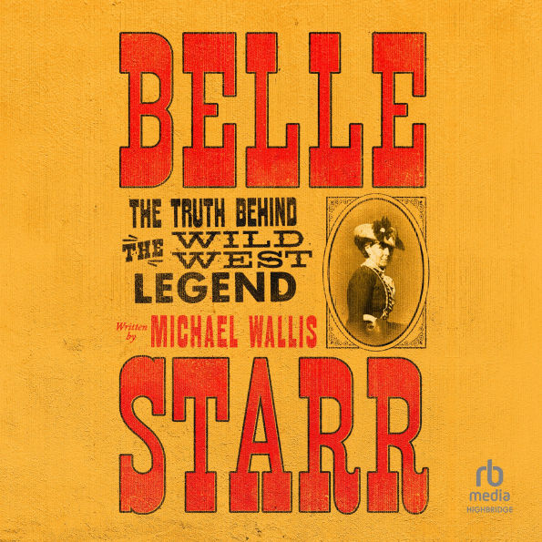 Belle Starr: The Truth Behind the Wild West Legend
