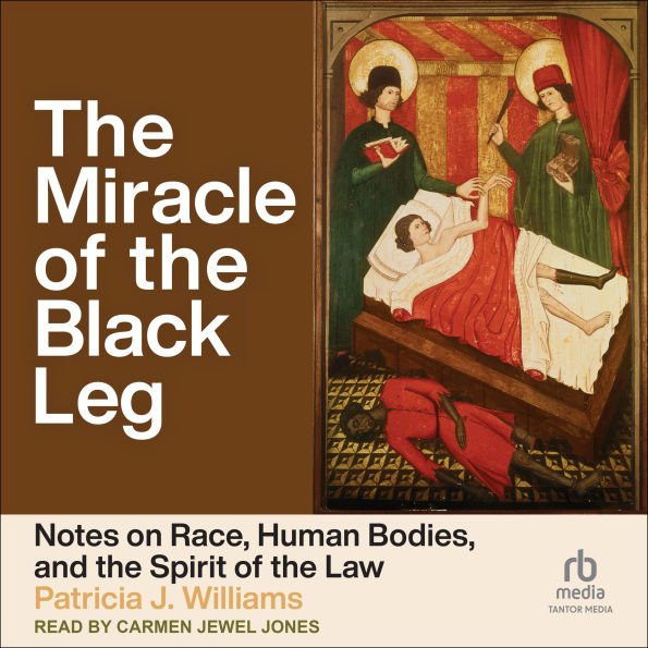 The Miracle of the Black Leg: Notes on Race, Human Bodies, and the Spirit of the Law