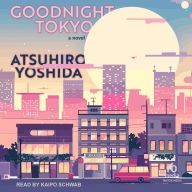 Goodnight Tokyo: A Novel