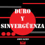 Duro y Sinvergüenza