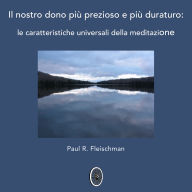 Il nostro dono più prezioso e più duraturo: le caratteristiche universali della meditazione