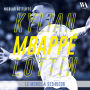 Kylian Mbappé Lottin: Le monde à ses pieds