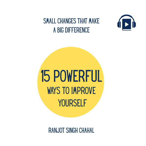 15 Powerful Ways to Improve Yourself: Small Changes That Make a Big Difference