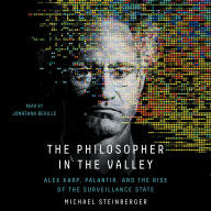 The Philosopher in the Valley: Alex Karp, Palantir, and the Rise of the Surveillance State