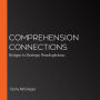 Comprehension Connections: Bridges to Strategic Reading  (Abridged)