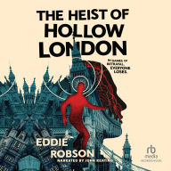 The Heist of Hollow London