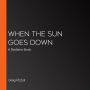 When the Sun Goes Down: A Bedtime Book