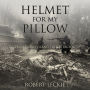Helmet for My Pillow: From Parris Island to the Pacific