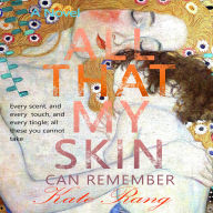 All That My Skin Can Remember: A Novel