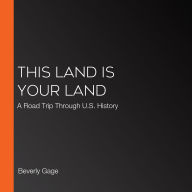 This Land is Your Land: A Road Trip Through U.S. History