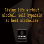 Living life without alcohol - self hypnosis to beat alcoholism - A guided meditation - DST Hypno with Stu Newman