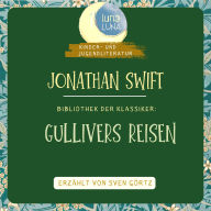 Jonathan Swift: Gullivers Reisen: Bibliothek der Klassiker: Kinder- und Jugendliteratur