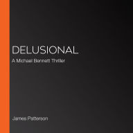 Delusional: A Michael Bennett Thriller