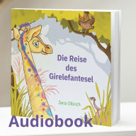 Die Reise des Girelefantesel