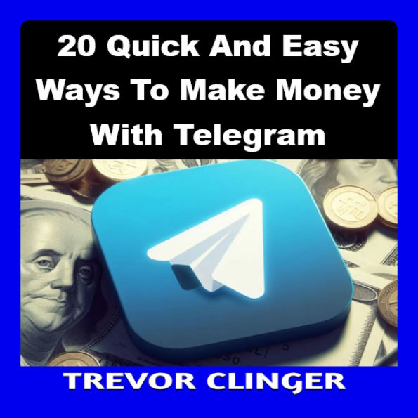 20 Quick And Easy Ways To Make Money With Telegram