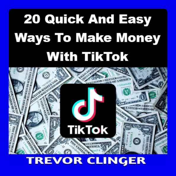 20 Quick and Easy Ways to Make Money with TikTok