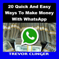 20 Quick and Easy Ways to Make Money with WhatsApp