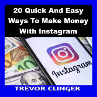 20 Quick and Easy Ways to Make Money with Instagram