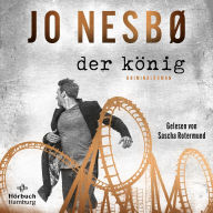 Der König: Der neue Erfolgskrimi von Jo Nesbø!