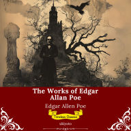 The Works of Edgar Allan Poe Timeless Classics