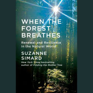 When the Forest Breathes: Renewal and Resilience in the Natural World