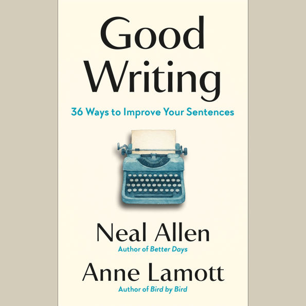 Good Writing: 36 Ways to Improve Your Sentences