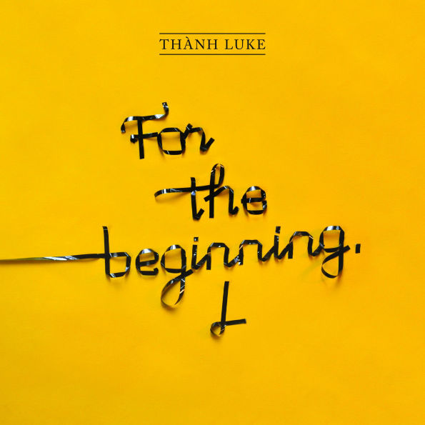 For The Beginning. L