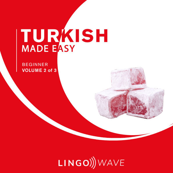 Turkish Made Easy - Beginner - Volume 2 of 3