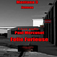 Folie furieuse: Montana 3 Juneau