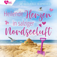 Heilende Herzen in salziger Nordseeluft: Liebe auf Baltrum - Nordseeinselromane 3