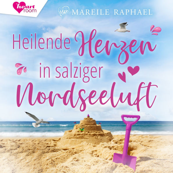 Heilende Herzen in salziger Nordseeluft: Liebe auf Baltrum - Nordseeinselromane 3