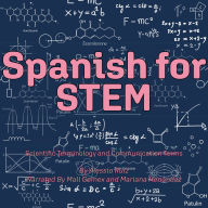 Spanish for STEM: Scientific Terminology and Communication Terms