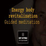 Energy body revitalization meditation guided - A guided meditation - DST Hypno with Stu Newman