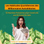 Les Habitudes Quotidiennes des Millionnaires Autodidactes: 10 Routines Puissantes pour Construire une Richesse Durable