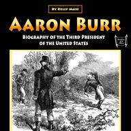 Aaron Burr: Biography of the Third President of the United States
