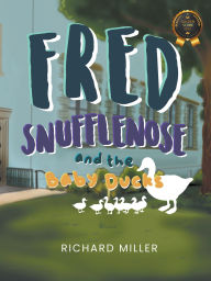 Fred Snufflenose and the Baby Ducks