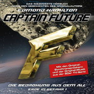 Captain Future, Erde in Gefahr, Folge 1: Die Bedrohung aus dem All (ungekürzt)