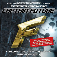 Captain Future, Erde in Gefahr, Folge 2: Friedhof der Raumschiffe (ungekürzt)