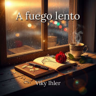 A fuego lento: Una novela de romance contemporáneo sobre autodescubrimiento y segundas oportunidades