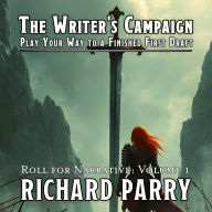 The Writer's Campaign: Play Your Way to a Finished First Draft