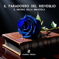 Il Paradosso del Risveglio - Il Mistero della Biblioteca: Il Mistero della Biblioteca