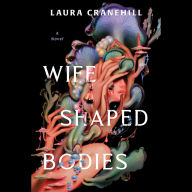 Wife Shaped Bodies: A Novel