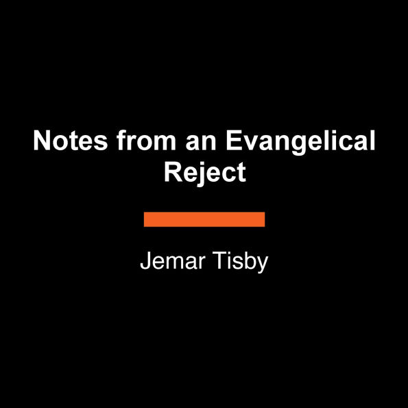 Notes from an Evangelical Reject: Reflections on Following Jesus Out of a Corrupt Tradition