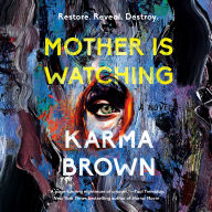 Mother Is Watching: A Novel
